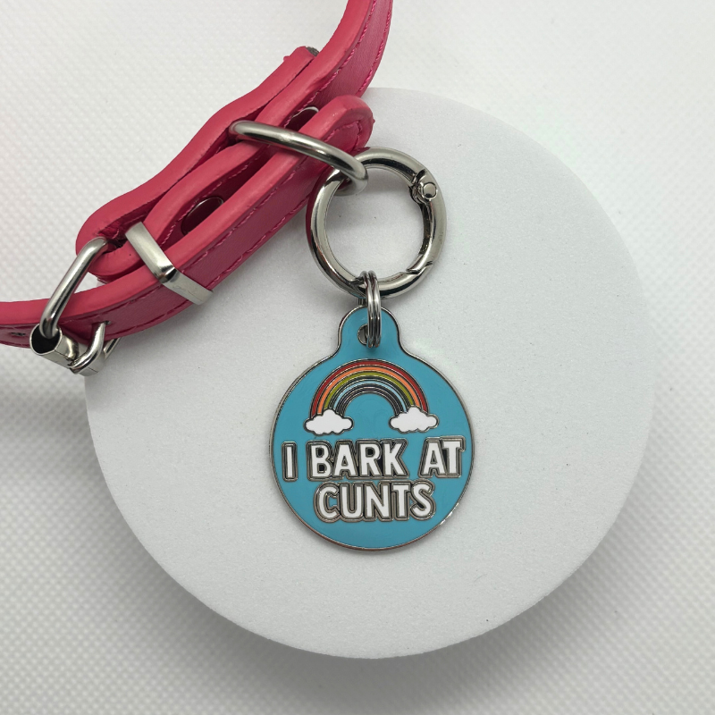 I Bark at C*nts