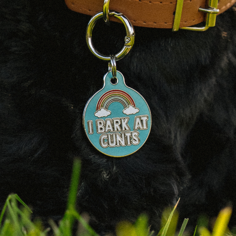 I Bark at C*nts